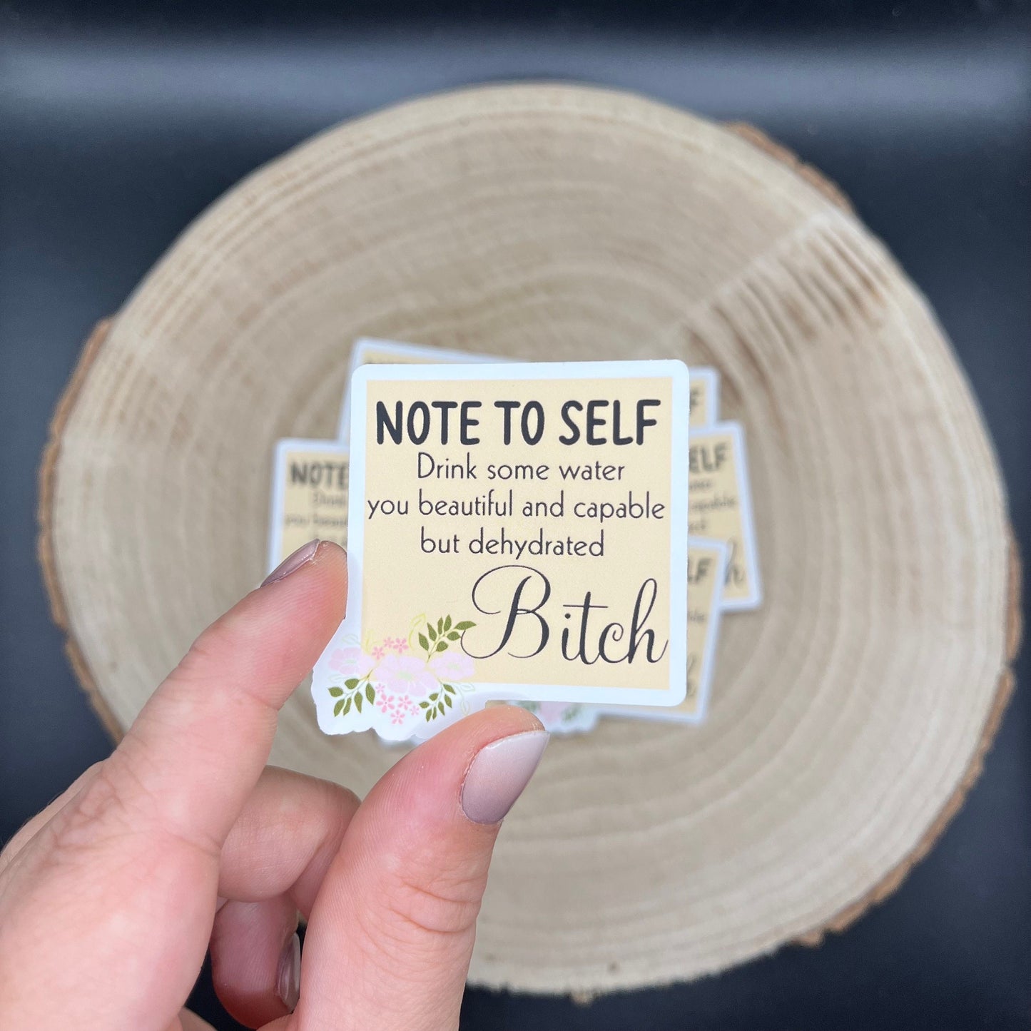 Note to Self - Drink some water you beautiful but dehydrated Bitch | Affirmation Sticker | Book Journaling Sticker