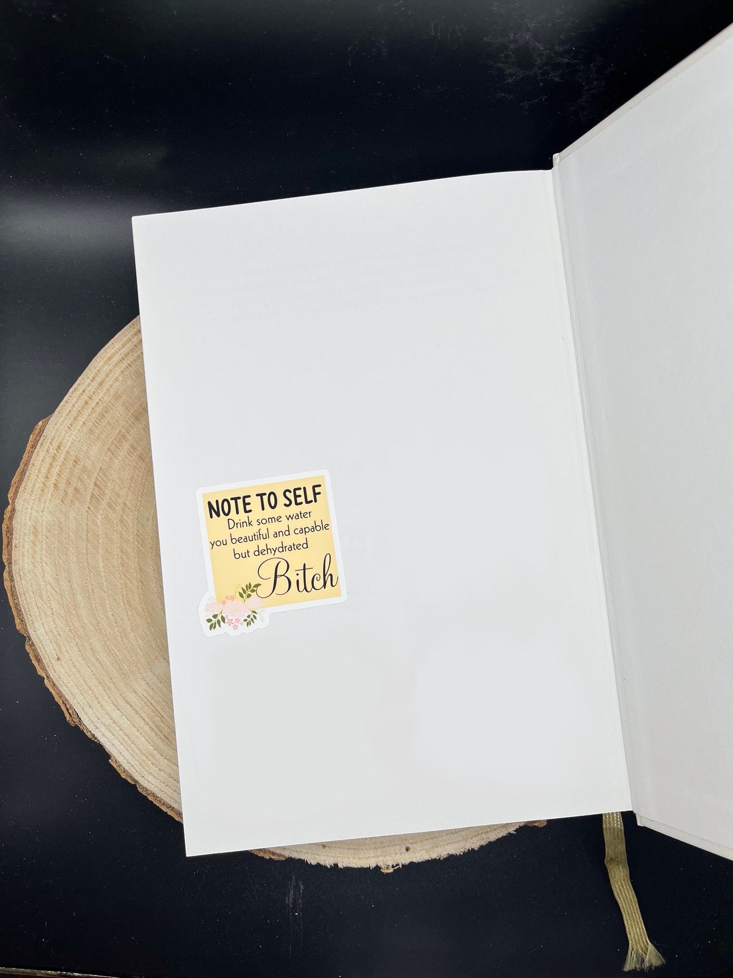 Note to Self - Drink some water you beautiful but dehydrated Bitch | Affirmation Sticker | Book Journaling Sticker