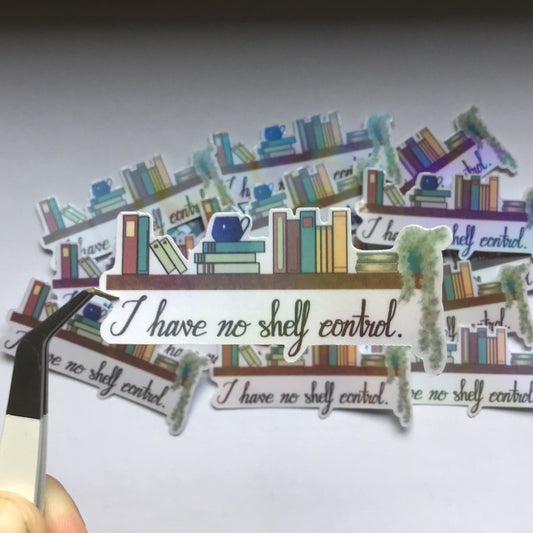 I have no shelf control Sticker